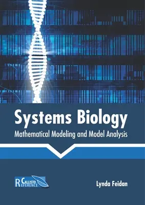 Biologie des systèmes : Modélisation mathématique et analyse de modèles - Systems Biology: Mathematical Modeling and Model Analysis