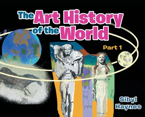 L'histoire de l'art du monde : Partie 1 - The Art History of the World: Part 1