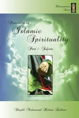 Principes de la spiritualité islamique, première partie : le soufisme - Principles of Islamic Spirituality, Part 1: Sufism