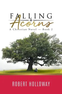 Falling Acorns : Un roman chrétien - Livre 2 - Falling Acorns: A Christian Novel - Book 2