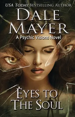 Les yeux de l'âme : un roman sur les visions psychiques - Eyes to the Soul: A Psychic Visions Novel