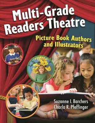 Théâtre de lecture multi-niveaux : Auteurs et illustrateurs de livres d'images - Multi-Grade Readers Theatre: Picture Book Authors and Illustrators