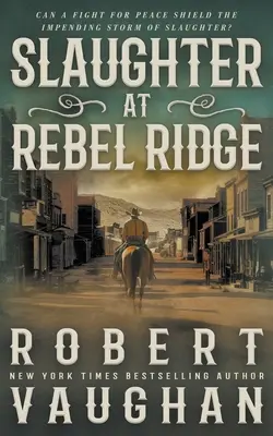 Le massacre de Rebel Ridge : Un roman western classique - Slaughter at Rebel Ridge: A Classic Western Novella