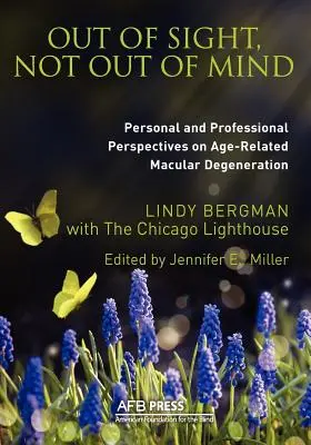 Loin des yeux, pas loin du cœur : Perspectives personnelles et professionnelles sur la dégénérescence maculaire liée à l'âge - Out of Sight, Not Out of Mind: Personal and Professionals Perspectives on Age-Related Macular Degeneration