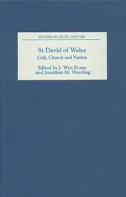 Saint David de Galles : Culte, Église et Nation - St David of Wales: Cult, Church and Nation