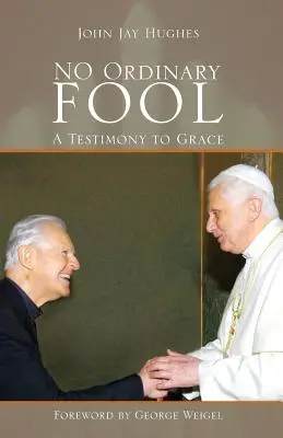 Pas un fou ordinaire : Un témoignage de la grâce - No Ordinary Fool: A Testimony to Grace