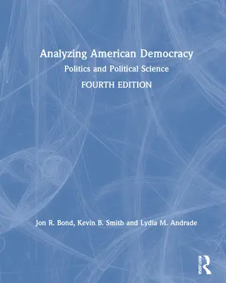 Analyser la démocratie américaine : Politique et science politique - Analyzing American Democracy: Politics and Political Science