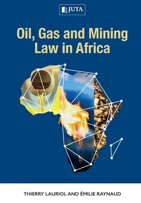 Droit du pétrole, du gaz et des mines en Afrique - Oil, Gas and Mining Law in Africa