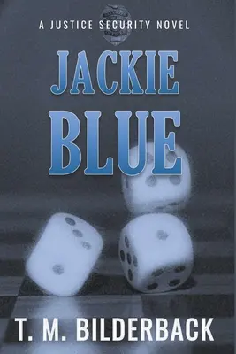 Jackie Blue - Un roman de Justice Security - Jackie Blue - A Justice Security Novel