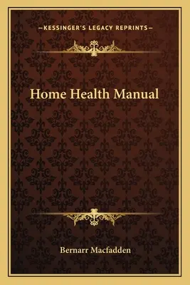 Manuel de santé à domicile - Home Health Manual