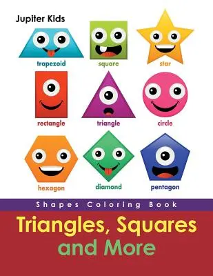 Triangles, carrés et autres : Livre à colorier sur les formes - Triangles, Squares and More: Shapes Coloring Book