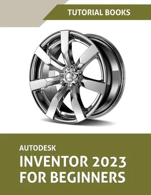 Autodesk Inventor 2023 pour les débutants (coloré) - Autodesk Inventor 2023 For Beginners (Colored)