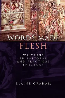 Les mots faits chair : Écrits de théologie pastorale et pratique - Words Made Flesh: Writings in Pastoral and Practical Theology