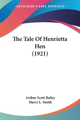 L'histoire d'Henrietta Hen (1921) - The Tale Of Henrietta Hen (1921)