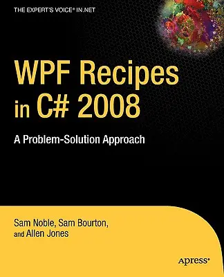 Recettes WPF en C# 2008 : Une approche problème-solution - WPF Recipes in C# 2008: A Problem-Solution Approach