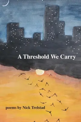 Un seuil que nous portons - A Threshold We Carry
