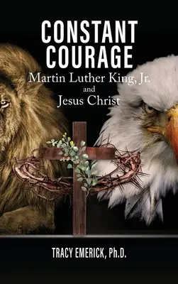 Courage constant : Martin Luther King, Jr. et Jésus-Christ - Constant Courage: Martin Luther King, Jr. and Jesus Christ