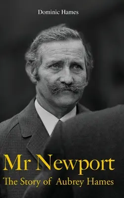 Mr Newport : L'histoire d'Aubrey Hames - Mr Newport: The Story of Aubrey Hames