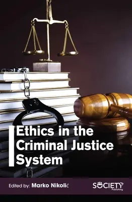 L'éthique dans le système de justice pénale - Ethics in the Criminal Justice System