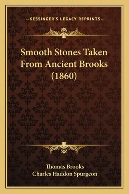 Pierres lisses tirées d'anciens ruisseaux (1860) - Smooth Stones Taken From Ancient Brooks (1860)