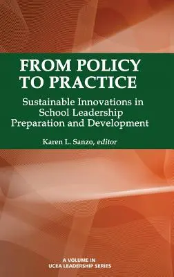 De la politique à la pratique : Innovations durables dans la préparation et le développement du leadership scolaire (Hc) - From Policy to Practice: Sustainable Innovations in School Leadership Preparation and Development (Hc)