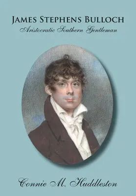 James Stephens Bulloch : Gentleman aristocratique du Sud - James Stephens Bulloch: Aristocratic Southern Gentleman