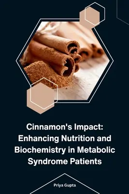 L'impact de la cannelle : Amélioration de la nutrition et de la biochimie chez les patients atteints du syndrome métabolique - Cinnamon's Impact: Enhancing Nutrition and Biochemistry in Metabolic Syndrome Patients