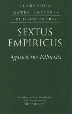Sextus Empiricus : Contre les éthiciens : (Adversus Mathematicos XI) - Sextus Empiricus: Against the Ethicists: (Adversus Mathematicos XI)