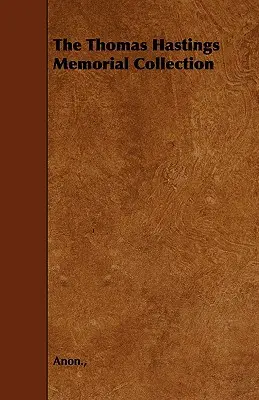 Collection commémorative Thomas Hastings - The Thomas Hastings Memorial Collection