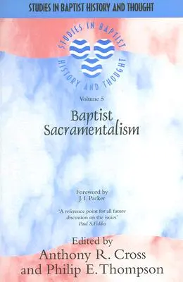 Le sacramentalisme baptiste - Baptist Sacramentalism