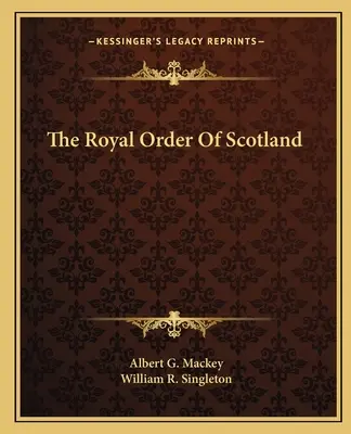 L'Ordre Royal d'Ecosse - The Royal Order Of Scotland