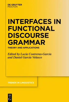 Interfaces en grammaire fonctionnelle du discours : théorie et applications - Interfaces in Functional Discourse Grammar: Theory and Applications