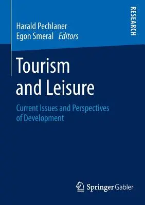 Tourisme et loisirs : Questions actuelles et perspectives de développement - Tourism and Leisure: Current Issues and Perspectives of Development