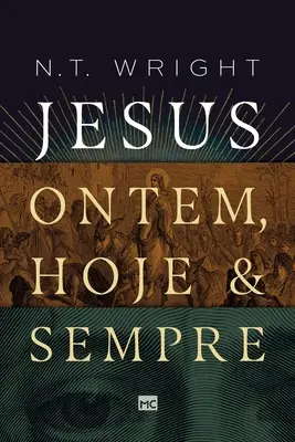 Jésus : ontem, hoje e sempre - Jesus: ontem, hoje e sempre