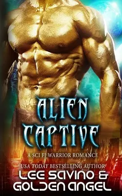 Alien Captive : Une romance guerrière de science-fiction - Alien Captive: A sci fi warrior romance