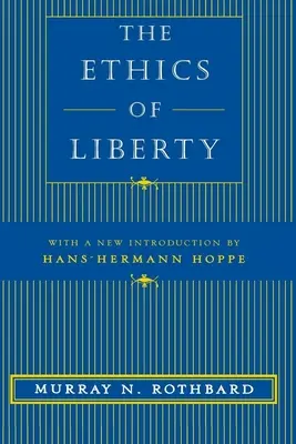 L'éthique de la liberté - The Ethics of Liberty