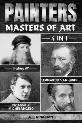 Peintres : Histoire 4-en-1 de Léonard, Van Gogh, Picasso et Michel-Ange - Painters: 4-In-1 History Of Leonardo, Van Gogh, Picasso, & Michelangelo
