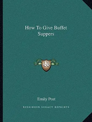 Comment donner des buffets - How To Give Buffet Suppers