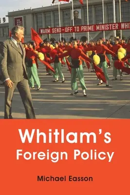 La politique étrangère de Whitlam - Whitlam's Foreign Policy