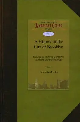 Histoire de la ville de Brooklyn - A History of the City of Brooklyn