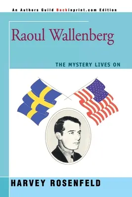 Raoul Wallenberg : Le mystère perdure - Raoul Wallenberg: The Mystery Lives On