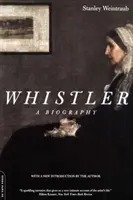 Whistler : Une biographie - Whistler: A Biography