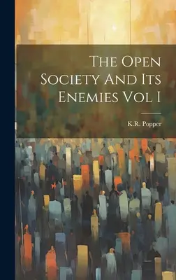 La société ouverte et ses ennemis Vol I - The Open Society And Its Enemies Vol I