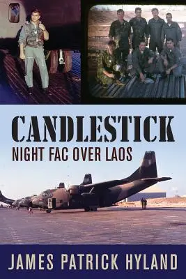 Chandelier : Le vol de nuit au-dessus du Laos - Candlestick: Night FAC over Laos