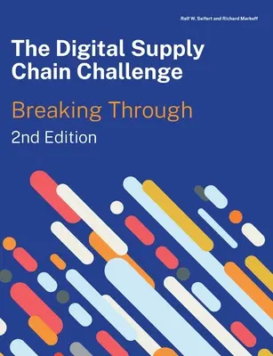 Le défi de la chaîne d'approvisionnement numérique 2e édition - The Digital Supply Chain Challenge 2nd Edition