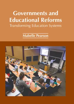 Gouvernements et réformes éducatives : Transformer les systèmes éducatifs - Governments and Educational Reforms: Transforming Education Systems