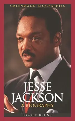Jesse Jackson : Biographie - Jesse Jackson: A Biography