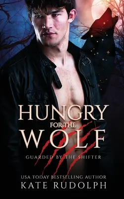 Hungry for the Wolf : Loup-garou garde du corps - Hungry for the Wolf: Werewolf Bodyguard Romance