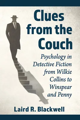 Clues from the Couch : La psychologie dans les romans policiers de Wilkie Collins à Winspear et Penny - Clues from the Couch: Psychology in Detective Fiction from Wilkie Collins to Winspear and Penny