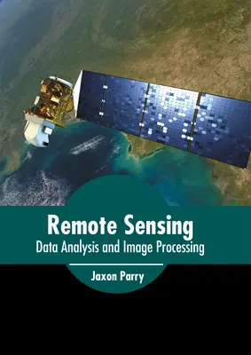 Télédétection : Analyse des données et traitement des images - Remote Sensing: Data Analysis and Image Processing